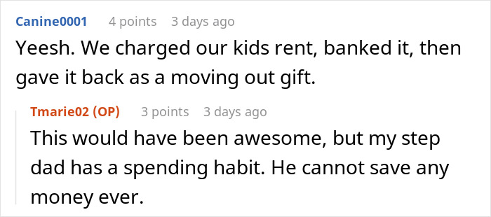 Reddit comments about a man living with his stepdaughter and facing financial challenges due to spending habits. Reddit comments about a man living with his stepdaughter and facing financial challenges due to spending habits.