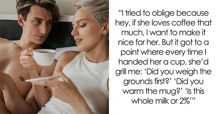 GF Is Very Particular About How Her Coffee’s Prepared, BF Who Makes It For Her Daily Loses It