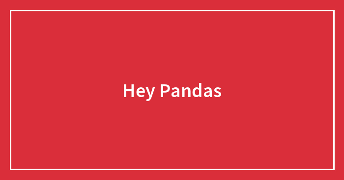 Hey Pandas