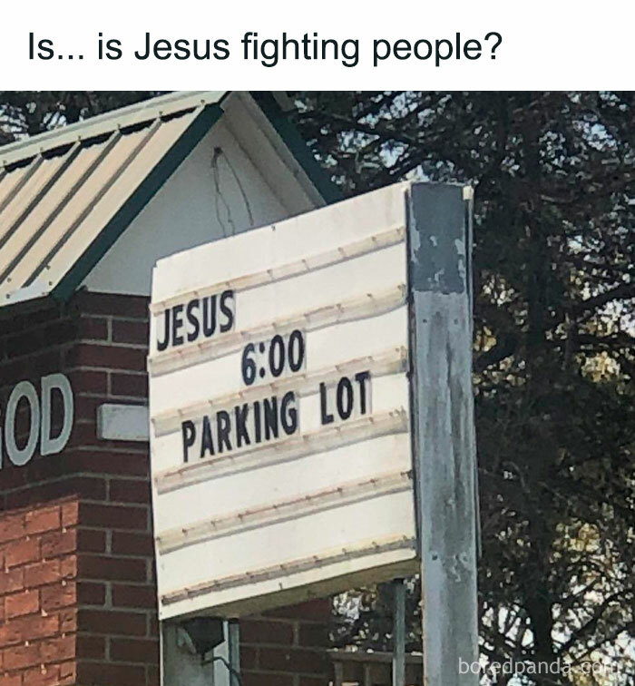 Outdoor sign humor with text 'Jesus 6:00 Parking Lot', creating a funny meme moment.