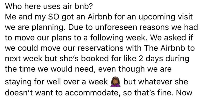 Customer misunderstands Airbnb reservation policies, shares frustration over inability to reschedule due to host's booking.