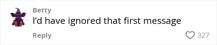 Betty's comment on an employee's vacation-related message from a toxic boss, highlighting family priorities.