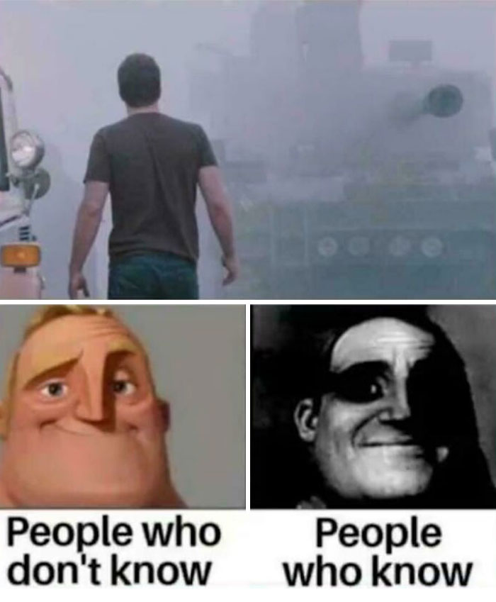 Man approaching a tank, followed by memes labeled "People who don’t know" and "People who know."