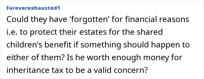 A comment by Foreverexhausted1 discussing a man's forgotten marriage and financial reasons related to inheritance tax.