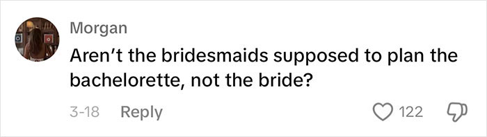 Comment questioning if bridesmaids plan the bachelorette party, related to bridal party issue.