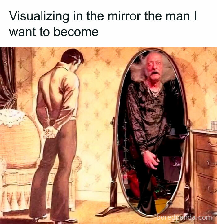 Man looking in mirror sees humorous reflection, captioned "Visualizing in the mirror the man I want to become," mental health meme.