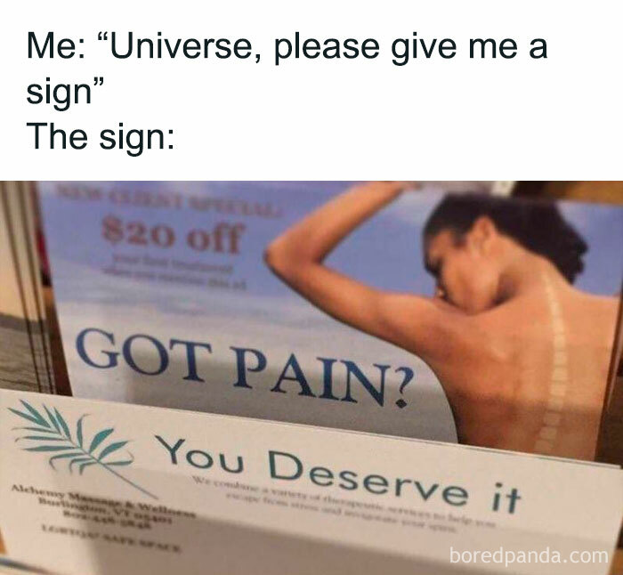 Mental health meme: A flyer reads "GOT PAIN?" followed by "You Deserve it," humorously addressing a request for a sign.