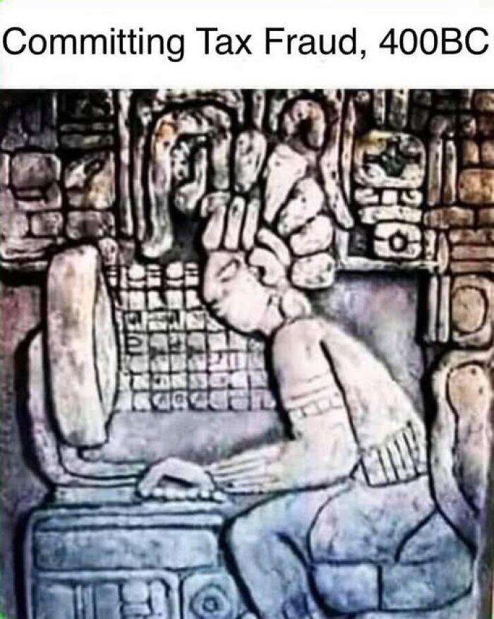 Ancient relief of a person at a stone computer, humorously labeled "Committing Tax Fraud, 400BC," related to mental health memes.