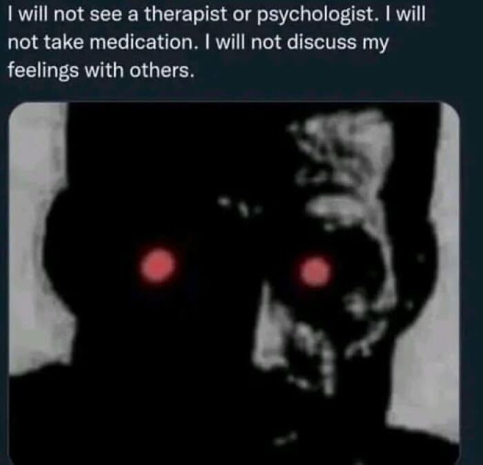Dark figure with red eyes below text about avoiding therapy and medication. Mental health meme emphasizing isolation.