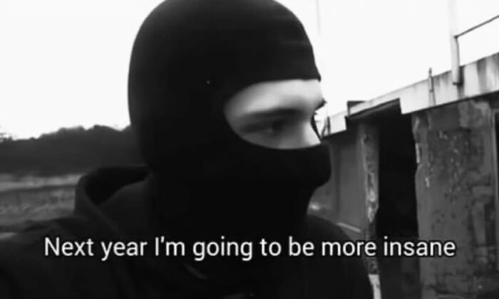 Masked person with text overlay: "Next year I'm going to be more insane," reflecting a mental health meme theme.