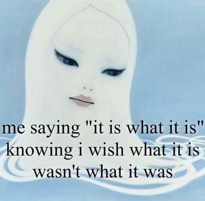 Ghostly figure with closed eyes, captioned with a relatable mental health meme about accepting difficult situations.