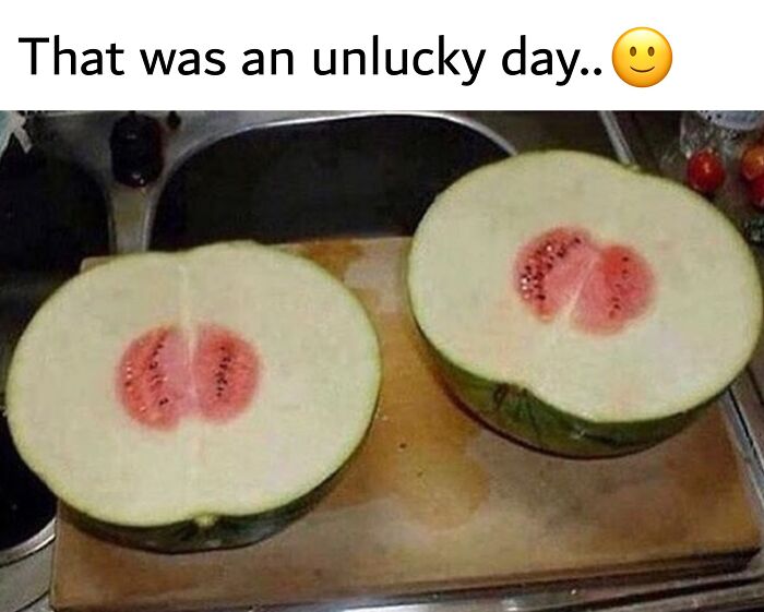 Watermelon with a small red center, captioned "That was an unlucky day.." Humorous food meme.