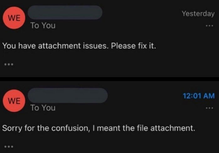 Email mix-up about attachment issues, clarified later to mean file attachment, showcasing a worse day scenario.