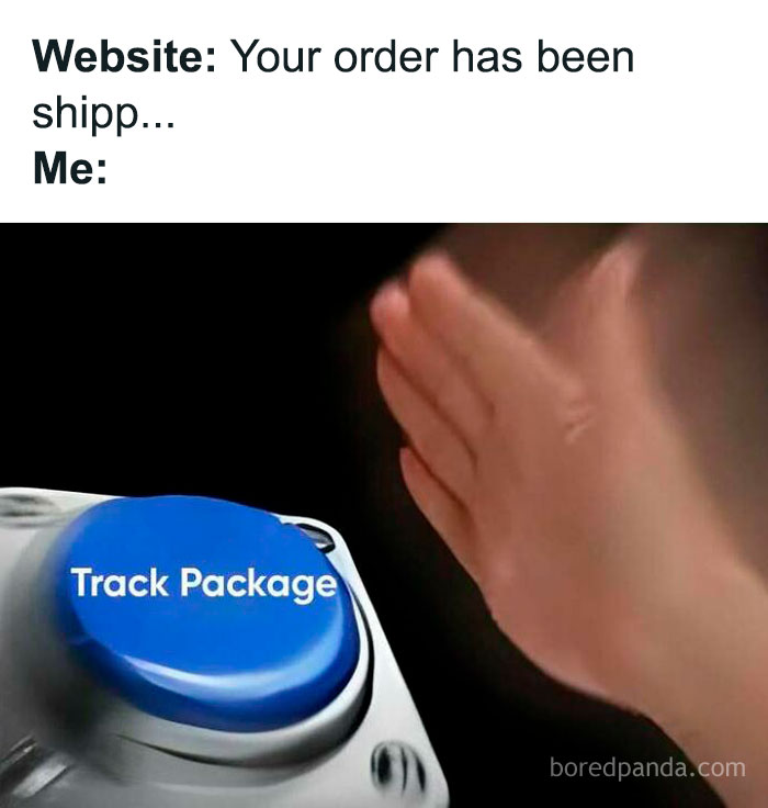 Hand pressing "Track Package" button in a sadcastic meme about shipping notifications.