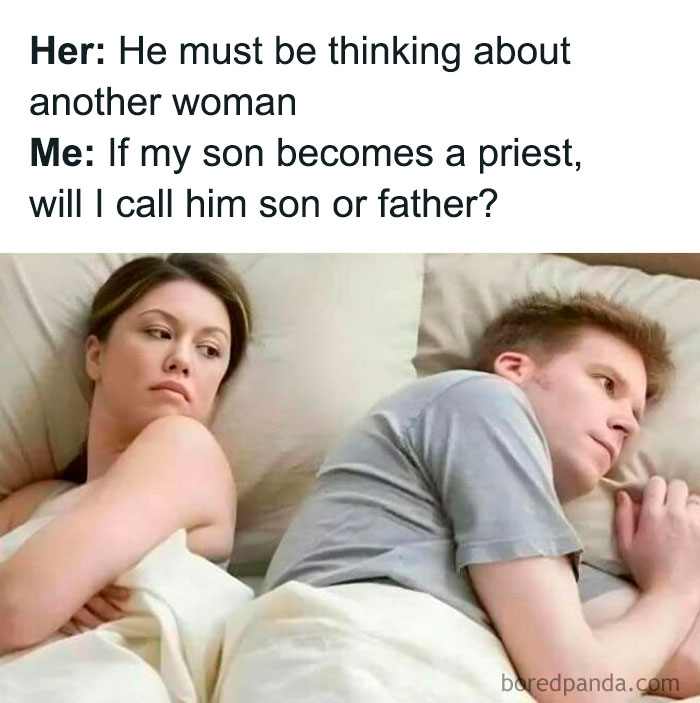 Couple in bed, woman suspects infidelity, man wonders about calling his priest son "son" or "father"; sadcastic meme.