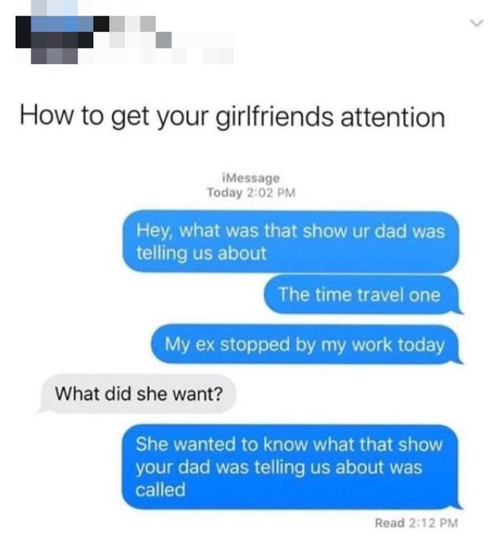 Sarcastic meme showing a text exchange about getting a girlfriend's attention with humor.