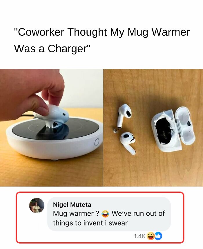 Sarcasm meme with an AirPod melting on a mug warmer mistaken for a charger, humorous comment below.