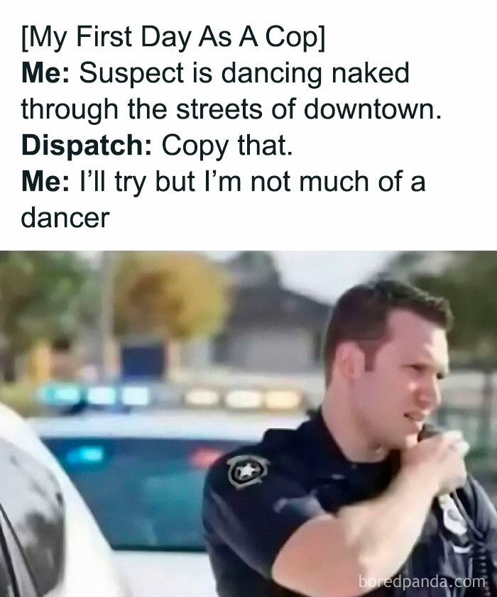 Police officer in a humorous meme, joking about a suspect dancing downtown, with a patrol car in the background. Sarcasm Sodality.