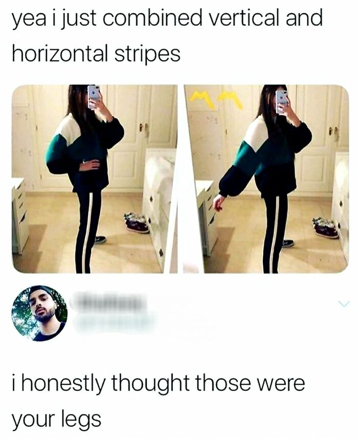 Person taking mirror selfies in striped outfit, captioned with sarcastic comment about their legs.