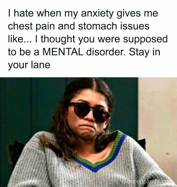 Person in sunglasses making a funny expression, with meme text about anxiety being both mental and physical.