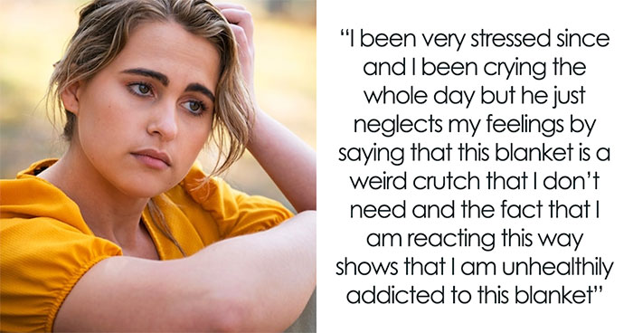 “My Boyfriend Won’t Let Me Use My Baby Blanket Anymore And I Don’t Know What To Do”