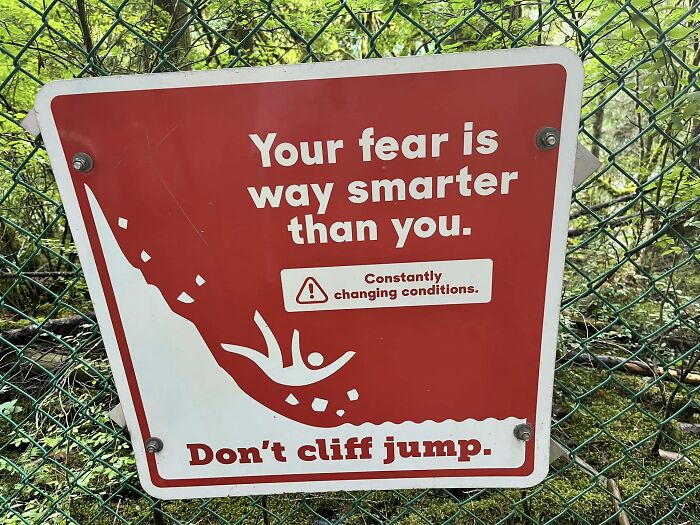 Warning sign: "Your fear is way smarter than you. Don't cliff jump."