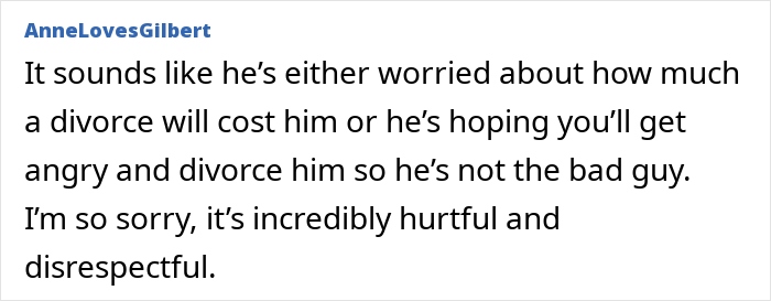 Comment on a divorce, discussing the husband's fears and potential intentions, described as hurtful and disrespectful. Comment on a divorce, discussing the husband's fears and potential intentions, described as hurtful and disrespectful.