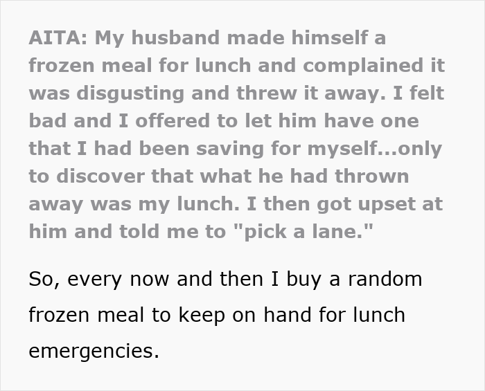 Text describing a wife's reaction after her husband throws away her lunch, calling it disgusting. Text describing a wife's reaction after her husband throws away her lunch, calling it disgusting.