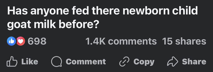 Confusing mom group post about feeding a newborn goat milk, gaining 698 likes, 1.4K comments, and 15 shares.