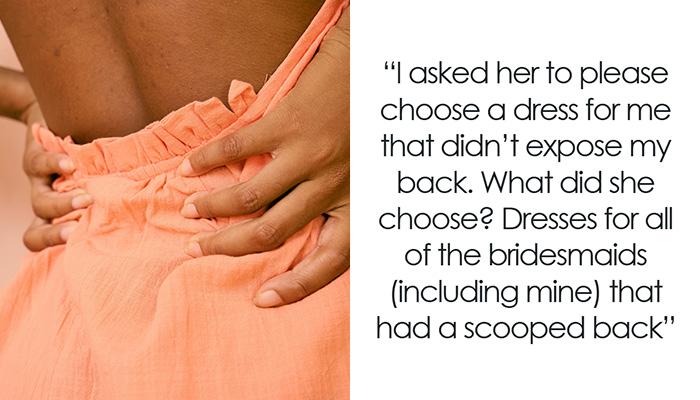 40 Bridesmaids Share The Most Unreasonable Demands From Brides They’ve Ever Gotten