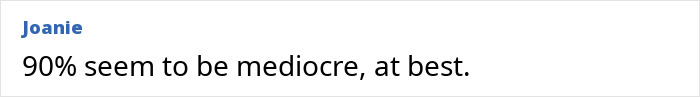 "Comment by Joanie stating 90% of nepo babies seem mediocre at best. "Comment by Joanie stating 90% of nepo babies seem mediocre at best.