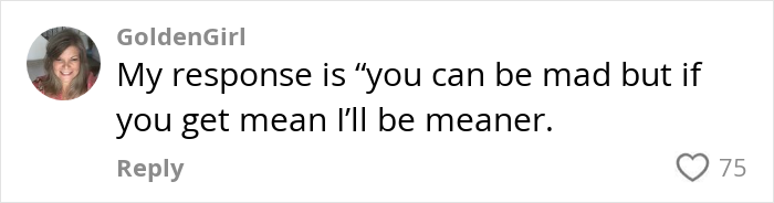 Comment from user sharing a parenting one-liner about handling kids being mean. 75 likes. Comment from user sharing a parenting one-liner about handling kids being mean. 75 likes.