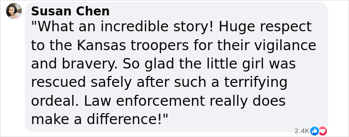 Comment praising Kansas Trooper for rescuing kidnapped 6-year-old girl; highlights bravery and impact of law enforcement. Comment praising Kansas Trooper for rescuing kidnapped 6-year-old girl; highlights bravery and impact of law enforcement.