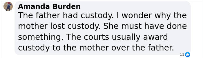Comment discussing custody decisions and typical court practices related to child custody. Comment discussing custody decisions and typical court practices related to child custody.