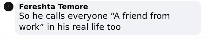 Comment with text about Chris Hemsworth calling everyone "A friend from work.