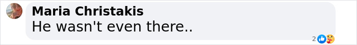 Comment by Maria Christakis saying, "He wasn't even there.." about a legal drama involving Hugh Jackman and Blake Lively.