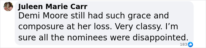 Comment praising Demi Moore's grace and composure at Oscars loss.