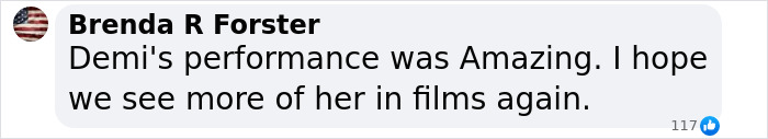 Text comment praising Demi Moore's performance, expressing hope to see her in more films.
