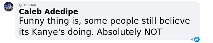 Comment by a top fan discussing beliefs about Kanye's influence, stating, "Absolutely NOT. Comment by a top fan discussing beliefs about Kanye's influence, stating, "Absolutely NOT.