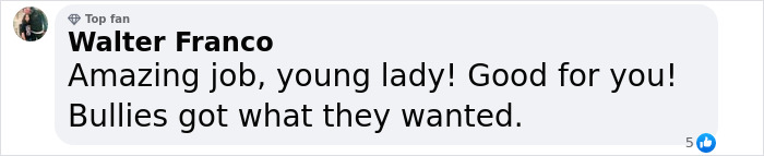 Comment praising a girl's bravery in a prom dress heist video, saying "Good for you! Bullies got what they wanted.