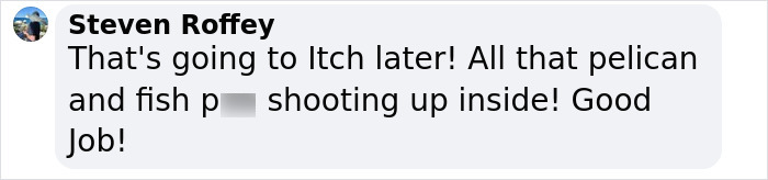 Screenshot of a message with a humorous comment about pelicans and fish causing itching.