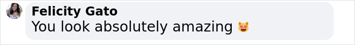 Comment praising transformation with "You look absolutely amazing" text and a heart-eyed emoji.
