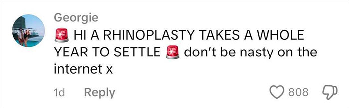 Comment defending rhinoplasty results, reminding patience and kindness online.