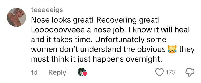 Positive comment praising woman's post-rhinoplasty recovery; notes patience and healing time needed after the procedure.