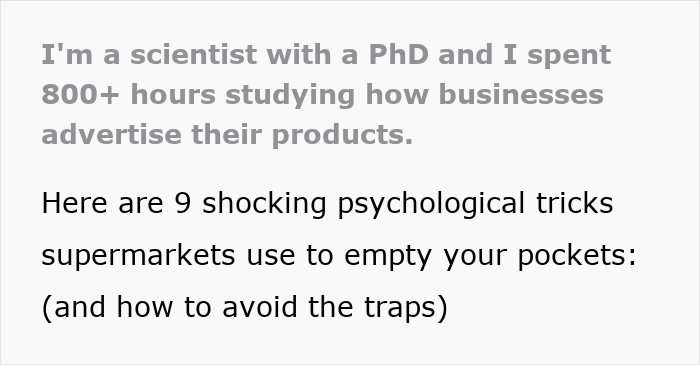 Psychological tricks supermarkets use revealed by scientist to boost sales and influence purchasing decisions.