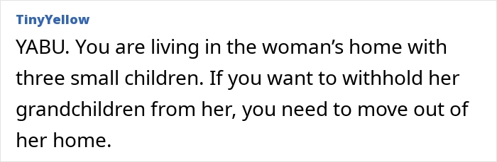 Comment discussing withholding grandchildren and moving out of her home.