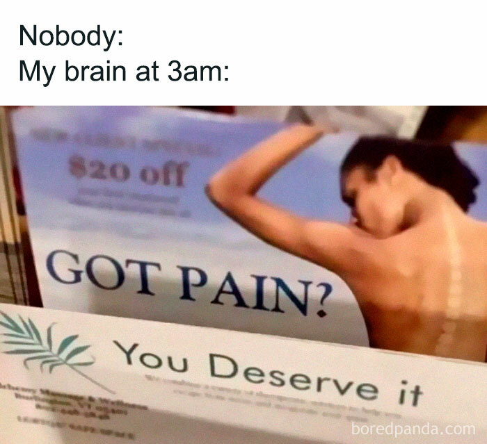 "Meme from Instagram shows a woman with text 'Got Pain?' and 'You Deserve it,' capturing humorous late-night thoughts."