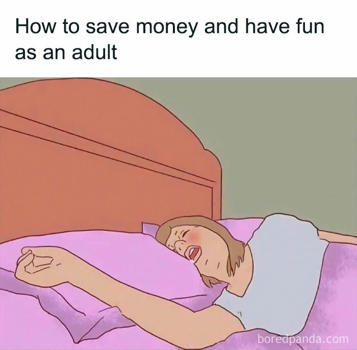 Adult struggling meme: person sleeping with text "How to save money and have fun as an adult."