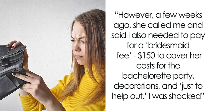 Sister Of The Bride Pulls Out Of Wedding After She Sees The $150 Bridesmaid Fee, Family Furious