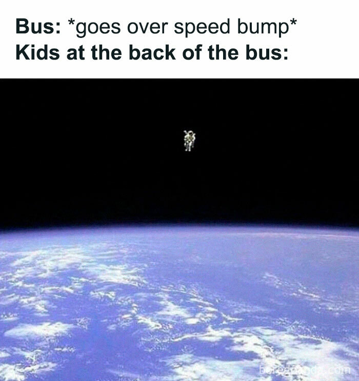 Astronaut floating in space humorously illustrates random meme about bus speed bumps and kids.
